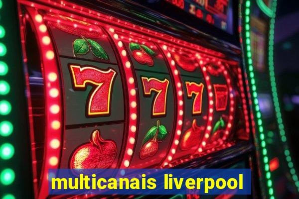 multicanais liverpool