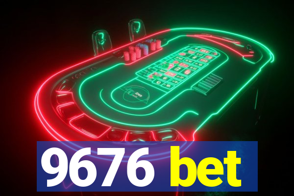 9676 bet