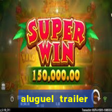 aluguel trailer porto alegre