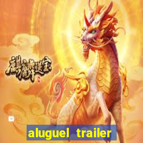 aluguel trailer porto alegre