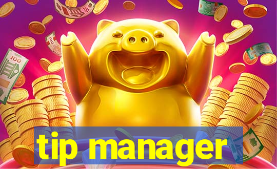 tip manager