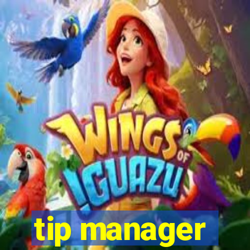 tip manager