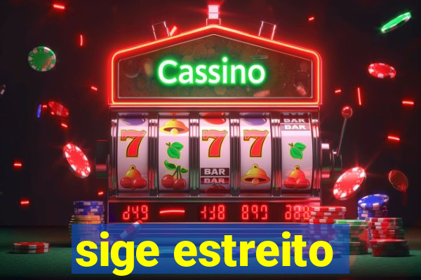 sige estreito