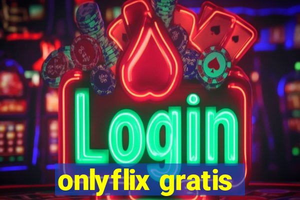 onlyflix gratis