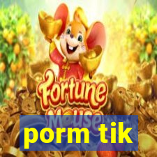 porm tik