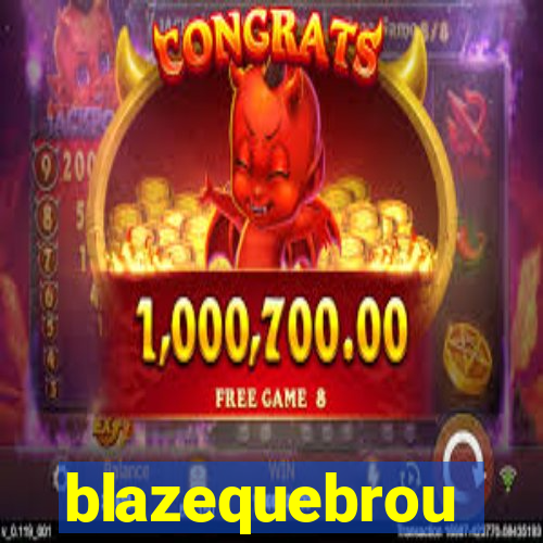 blazequebrou