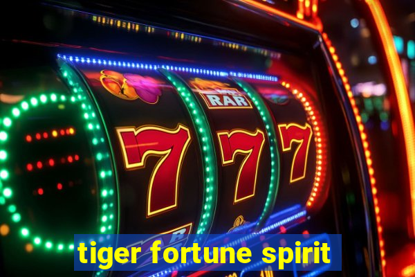 tiger fortune spirit