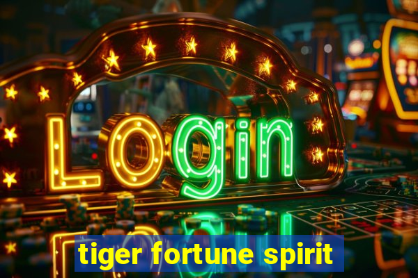 tiger fortune spirit