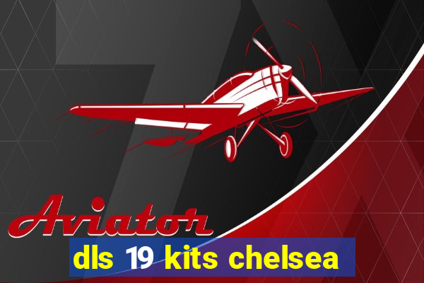 dls 19 kits chelsea