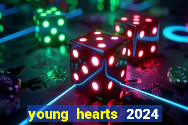 young hearts 2024 assistir online dublado