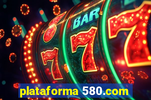 plataforma 580.com