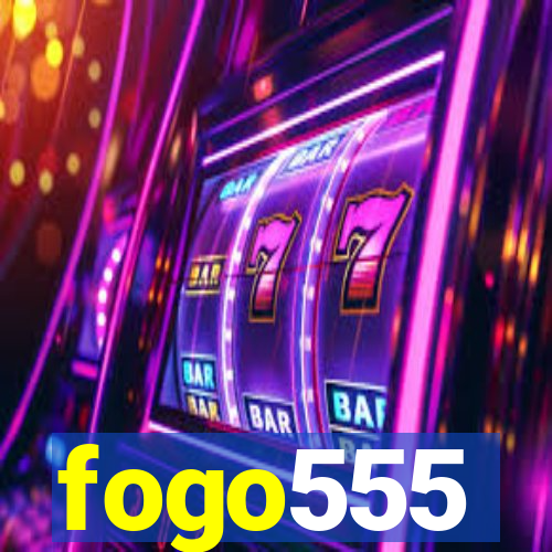 fogo555