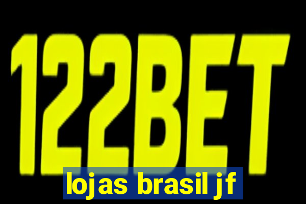 lojas brasil jf