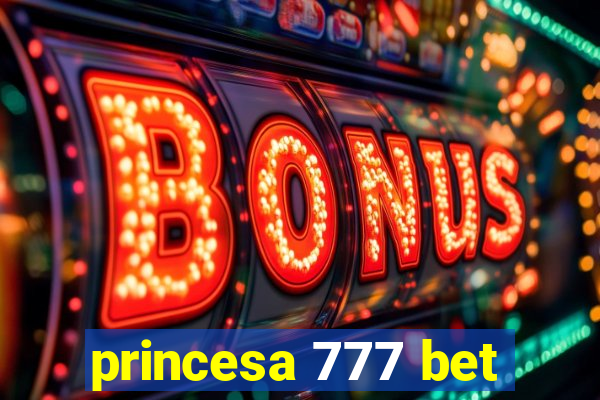 princesa 777 bet