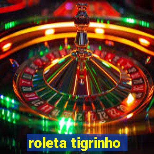 roleta tigrinho