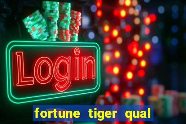 fortune tiger qual a melhor plataforma