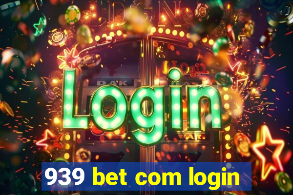 939 bet com login