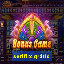 seriflix grátis