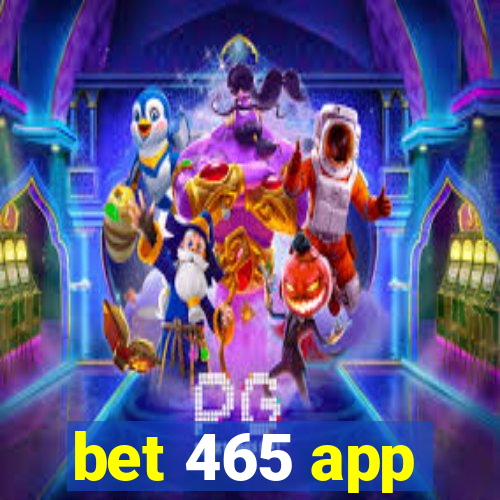 bet 465 app