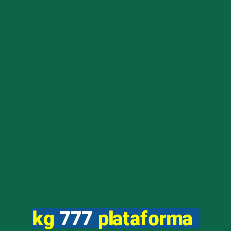 kg 777 plataforma