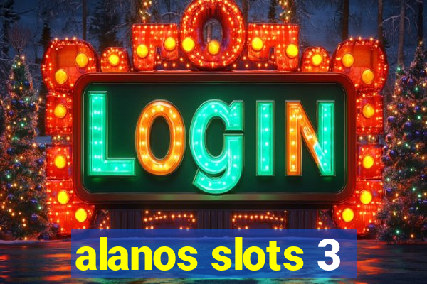 alanos slots 3