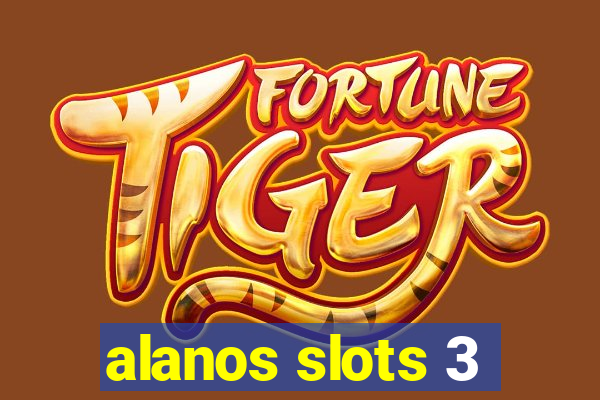 alanos slots 3