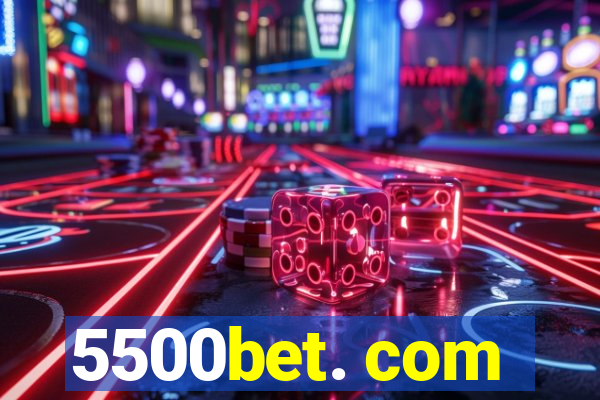 5500bet. com