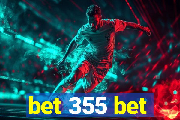 bet 355 bet