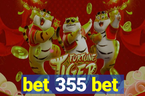 bet 355 bet