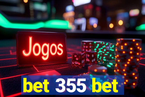 bet 355 bet