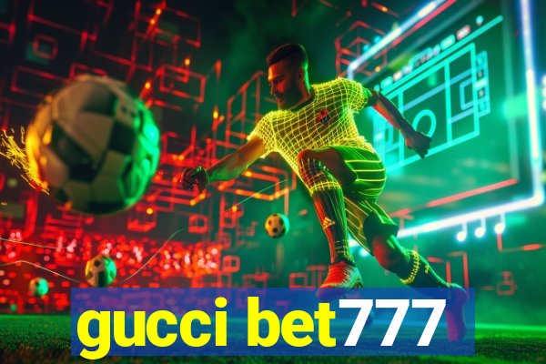 gucci bet777