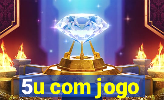 5u com jogo