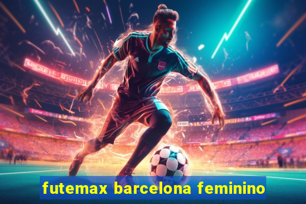 futemax barcelona feminino