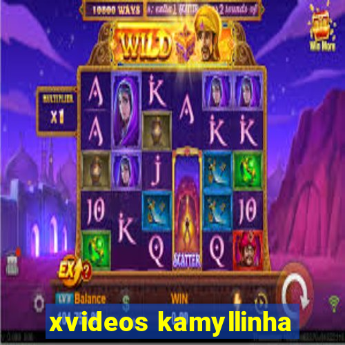 xvideos kamyllinha