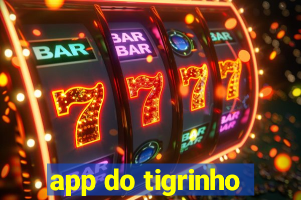 app do tigrinho