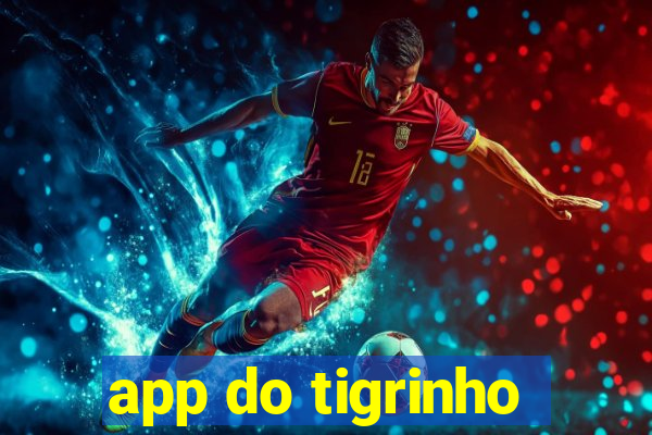 app do tigrinho