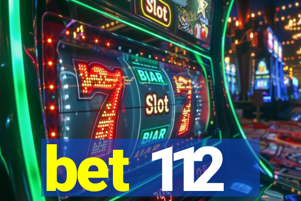 bet 112