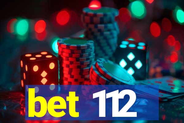 bet 112