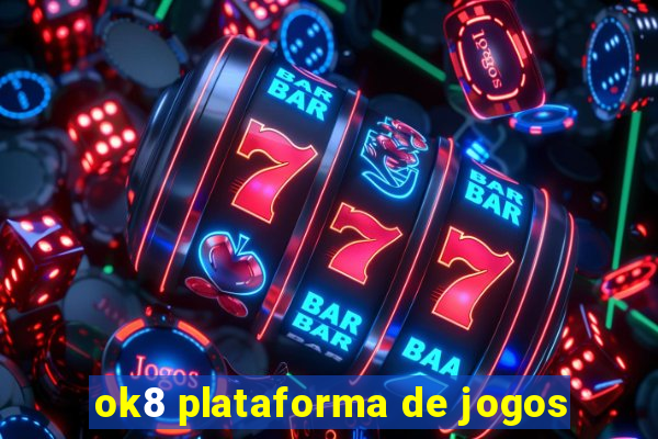 ok8 plataforma de jogos