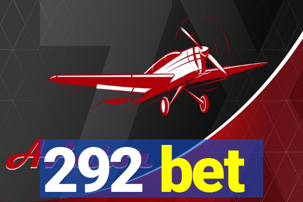 292 bet