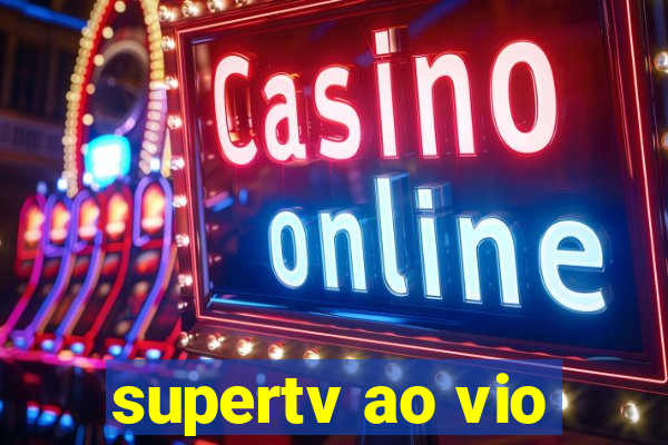 supertv ao vio