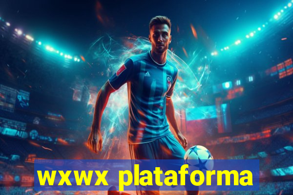 wxwx plataforma