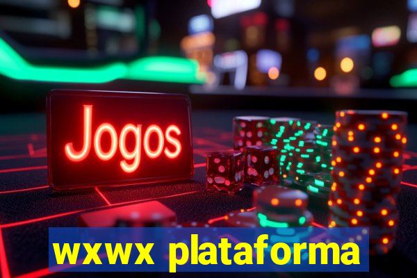 wxwx plataforma