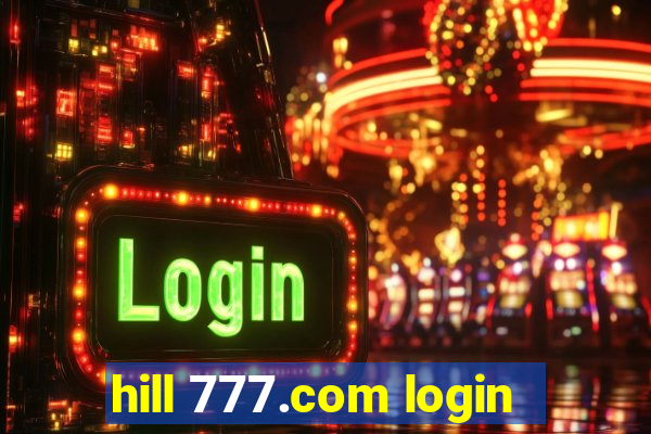 hill 777.com login