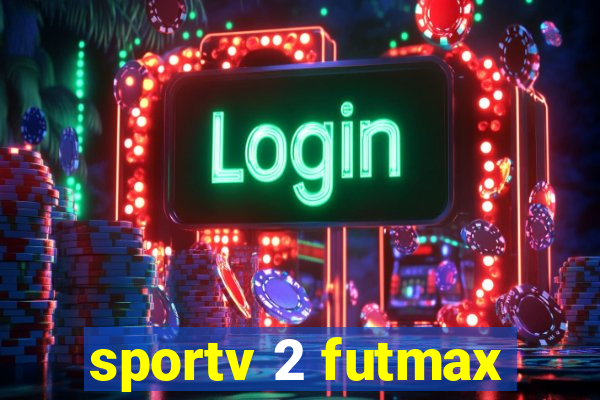 sportv 2 futmax