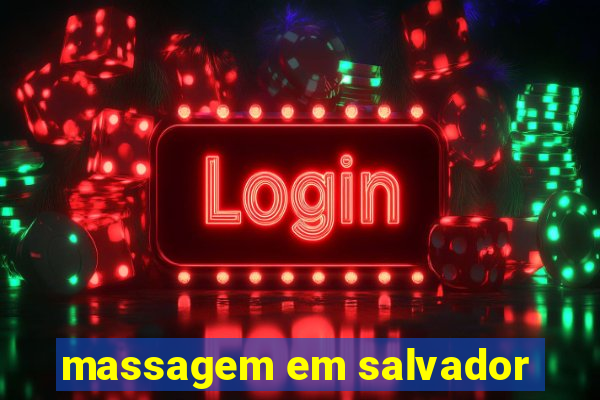 massagem em salvador