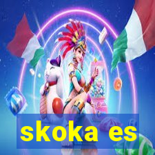 skoka es