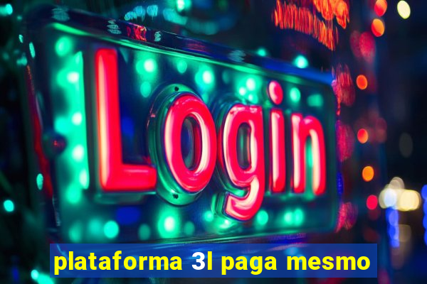 plataforma 3l paga mesmo