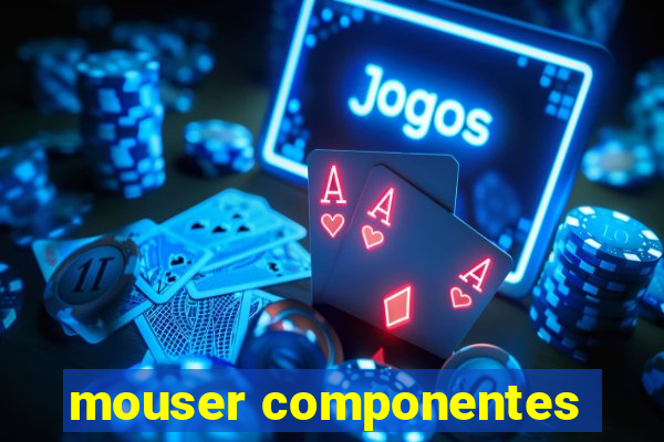 mouser componentes