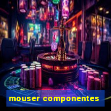 mouser componentes